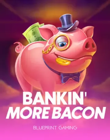 Bankin More Bacon de Blueprint Gaming